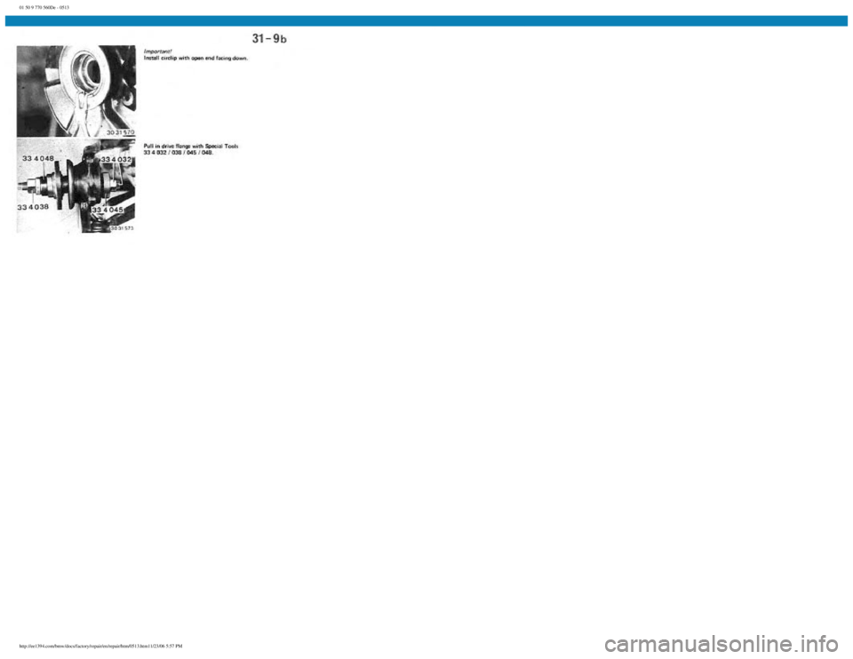 BMW E30 1982  Repair Manual 
01 50 9 770 560De - 0513
 
http://ee1394.com/bmw/docs/factory/repair/en/repair/htm/0513.htm11/23/06 5:57 PM 
