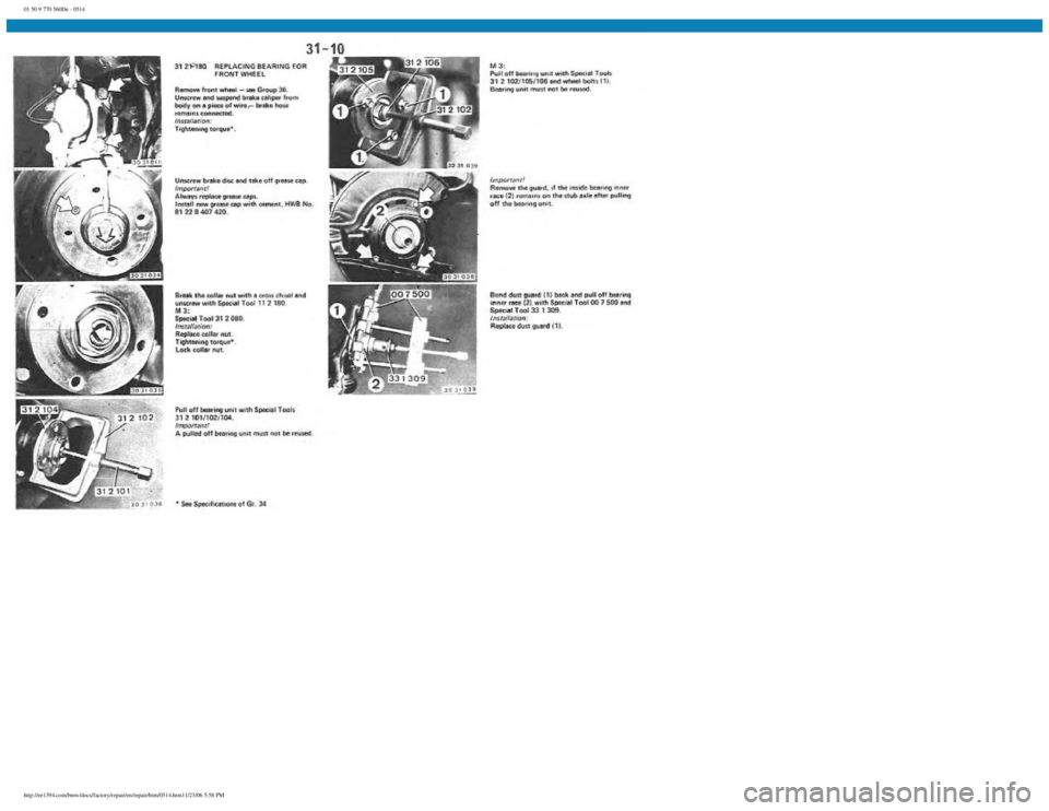 BMW E30 1982  Repair Manual 
01 50 9 770 560De - 0514
 
http://ee1394.com/bmw/docs/factory/repair/en/repair/htm/0514.htm11/23/06 5:58 PM 