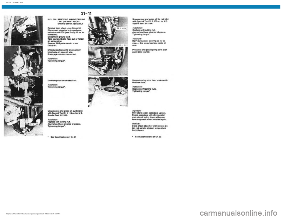 BMW E30 1982  Repair Manual 
01 50 9 770 560De - 0516
 
http://ee1394.com/bmw/docs/factory/repair/en/repair/htm/0516.htm11/23/06 6:00 PM 