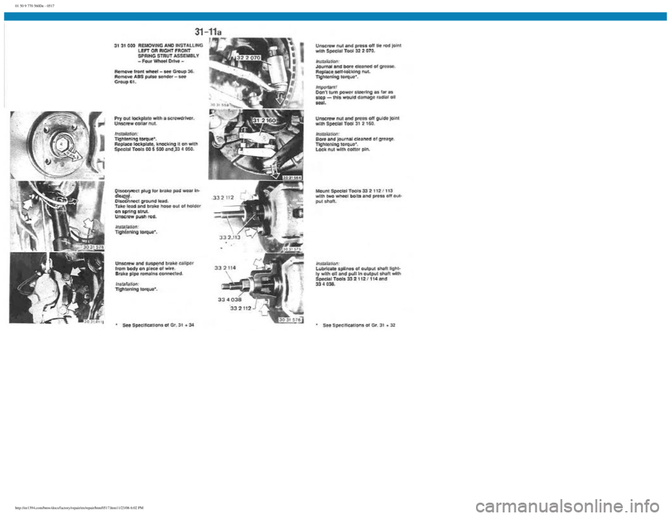 BMW E30 1982  Repair Manual 
01 50 9 770 560De - 0517
 
http://ee1394.com/bmw/docs/factory/repair/en/repair/htm/0517.htm11/23/06 6:02 PM 