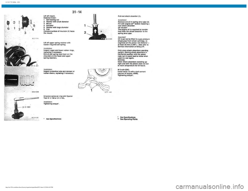 BMW E30 1982  Repair Manual 
01 50 9 770 560De - 0521
 
http://ee1394.com/bmw/docs/factory/repair/en/repair/htm/0521.htm11/23/06 6:05 PM 