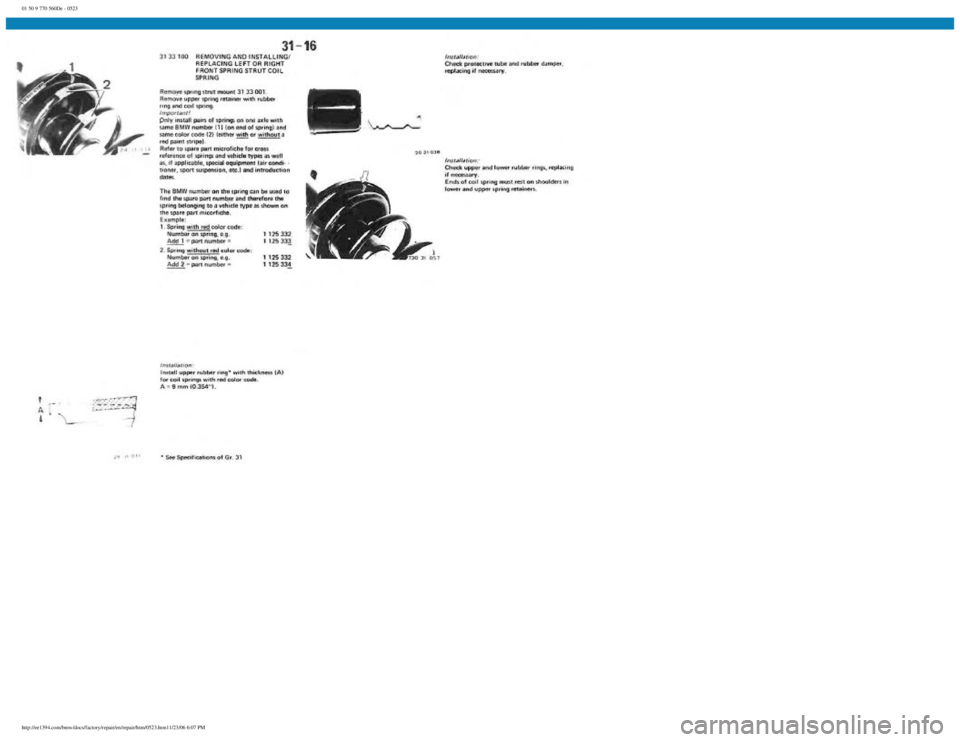 BMW E30 1982  Repair Manual 
01 50 9 770 560De - 0523
 
http://ee1394.com/bmw/docs/factory/repair/en/repair/htm/0523.htm11/23/06 6:07 PM 