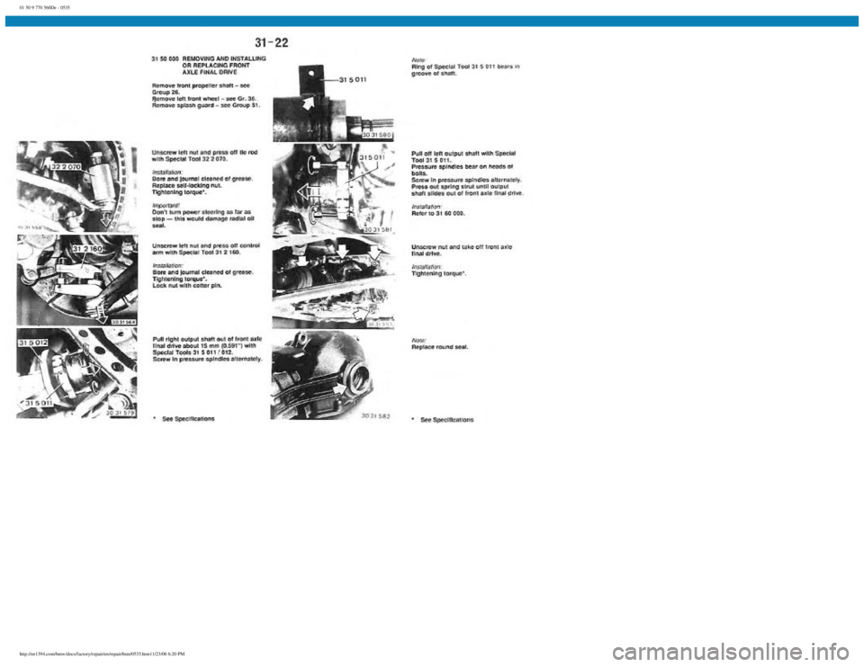 BMW E30 1982  Repair Manual 
01 50 9 770 560De - 0535
 
http://ee1394.com/bmw/docs/factory/repair/en/repair/htm/0535.htm11/23/06 6:20 PM 