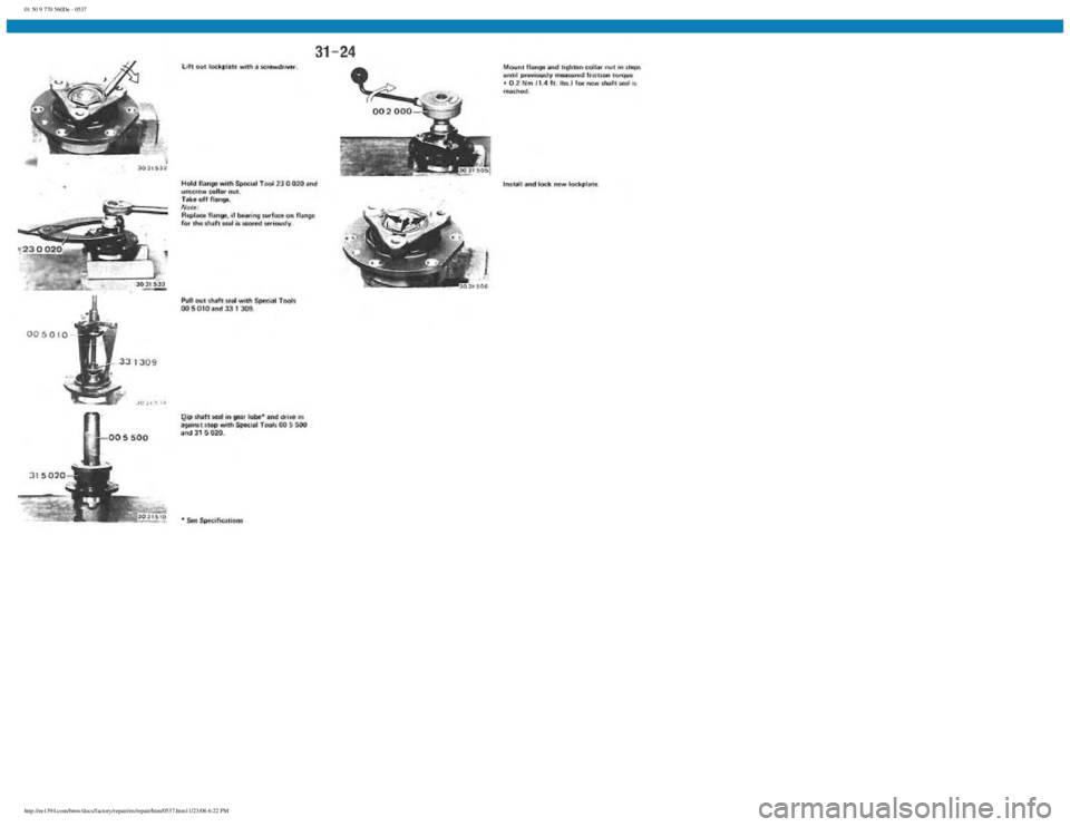 BMW E30 1982  Repair Manual 
01 50 9 770 560De - 0537
 
http://ee1394.com/bmw/docs/factory/repair/en/repair/htm/0537.htm11/23/06 6:22 PM 