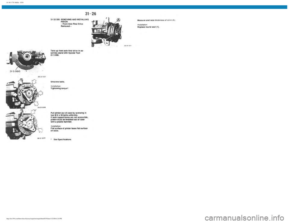 BMW E30 1982  Repair Manual 
01 50 9 770 560De - 0539
 
http://ee1394.com/bmw/docs/factory/repair/en/repair/htm/0539.htm11/23/06 6:24 PM 