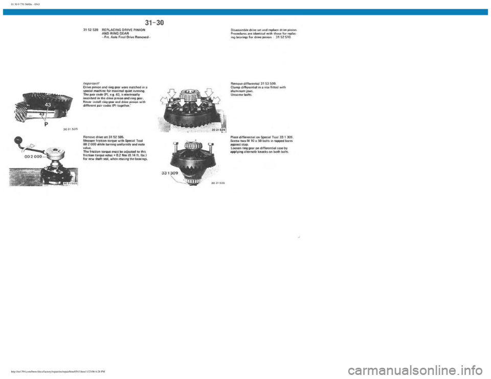 BMW E30 1982  Repair Manual 
01 50 9 770 560De - 0543
 
http://ee1394.com/bmw/docs/factory/repair/en/repair/htm/0543.htm11/23/06 6:28 PM 