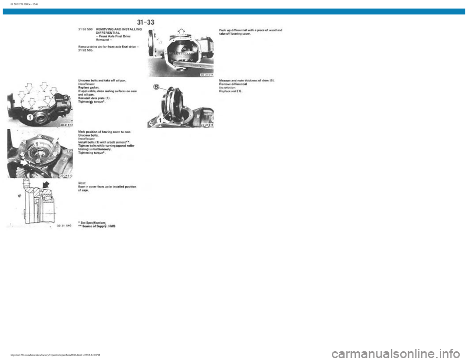 BMW E30 1982  Repair Manual 
01 50 9 770 560De - 0546
 
http://ee1394.com/bmw/docs/factory/repair/en/repair/htm/0546.htm11/23/06 6:30 PM 