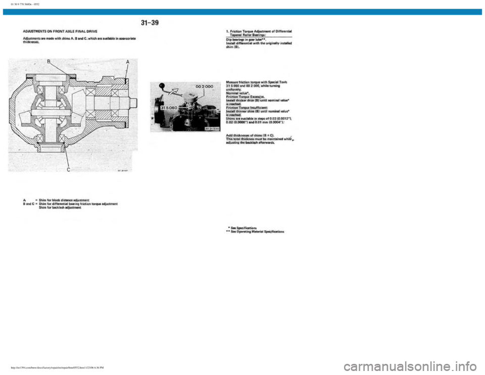 BMW E30 1982  Repair Manual 
01 50 9 770 560De - 0552
 
http://ee1394.com/bmw/docs/factory/repair/en/repair/htm/0552.htm11/23/06 6:36 PM 