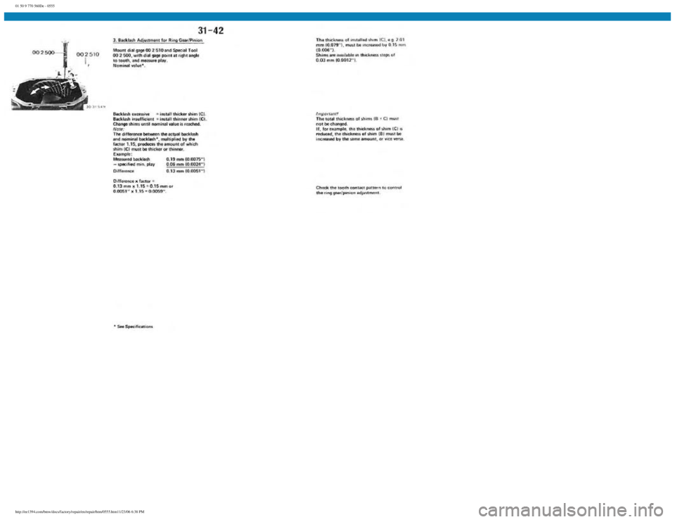 BMW E30 1982  Repair Manual 
01 50 9 770 560De - 0555
 
http://ee1394.com/bmw/docs/factory/repair/en/repair/htm/0555.htm11/23/06 6:38 PM 