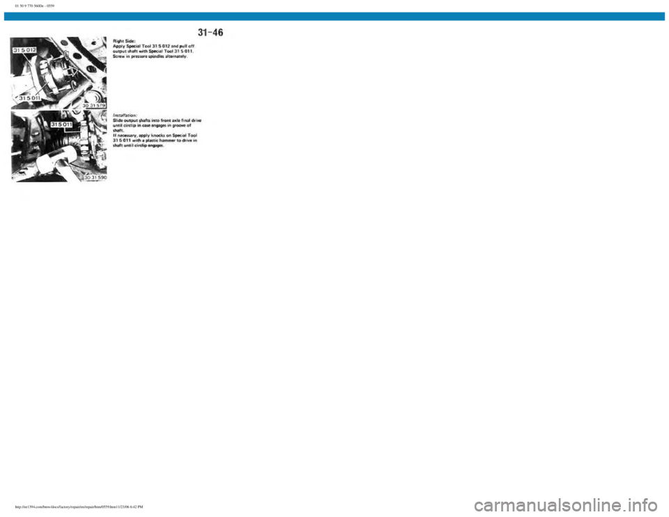 BMW E30 1982  Repair Manual 
01 50 9 770 560De - 0559
 
http://ee1394.com/bmw/docs/factory/repair/en/repair/htm/0559.htm11/23/06 6:42 PM 