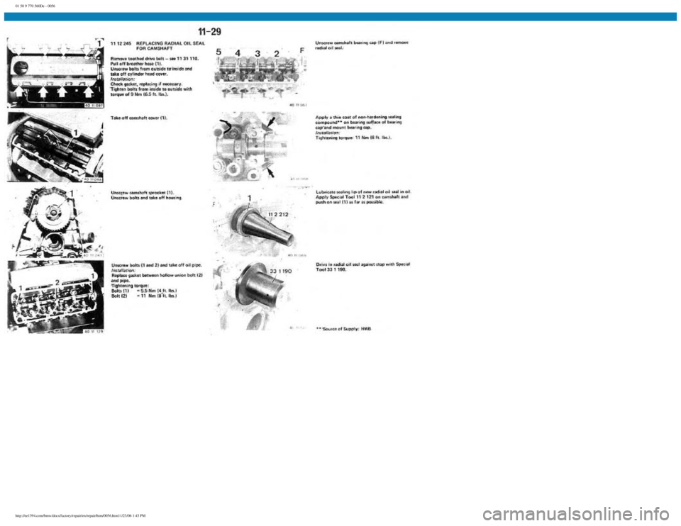 BMW E30 1982  Repair Manual 
01 50 9 770 560De - 0056
 
http://ee1394.com/bmw/docs/factory/repair/en/repair/htm/0056.htm11/23/06 1:43 PM 