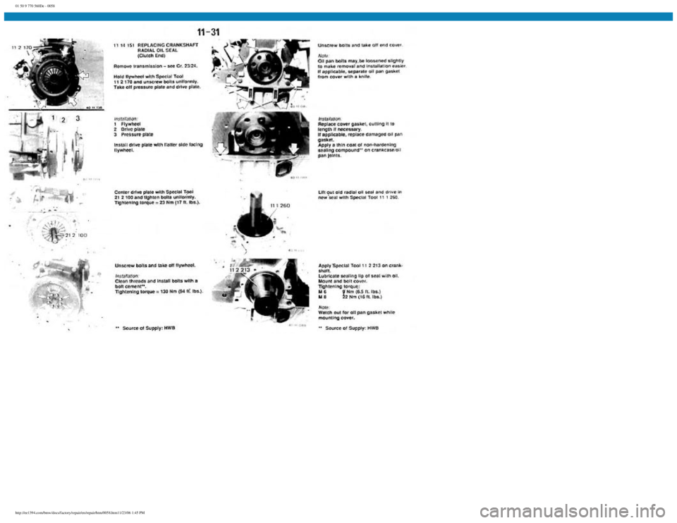 BMW E30 1982  Repair Manual 
01 50 9 770 560De - 0058
 
http://ee1394.com/bmw/docs/factory/repair/en/repair/htm/0058.htm11/23/06 1:45 PM 