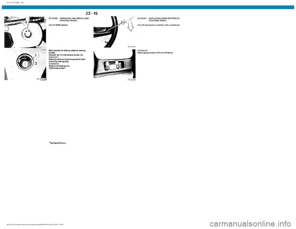 BMW E30 1982  Repair Manual 
01 50 9 770 560De - 0591
 
http://ee1394.com/bmw/docs/factory/repair/en/repair/htm/0591.htm11/23/06 7:13 PM 