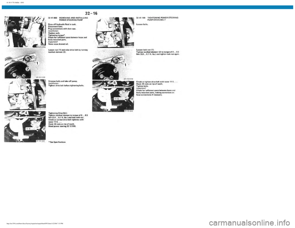 BMW E30 1982  Repair Manual 
01 50 9 770 560De - 0593
 
http://ee1394.com/bmw/docs/factory/repair/en/repair/htm/0593.htm11/23/06 7:15 PM 