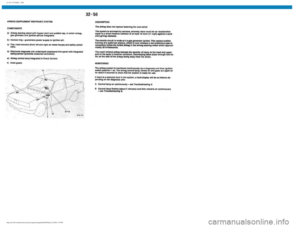 BMW E30 1982  Repair Manual 
01 50 9 770 560De - 0598
 
http://ee1394.com/bmw/docs/factory/repair/en/repair/htm/0598.htm11/23/06 7:19 PM 