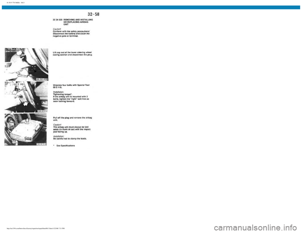 BMW E30 1982  Repair Manual 
01 50 9 770 560De - 0613
 
http://ee1394.com/bmw/docs/factory/repair/en/repair/htm/0613.htm11/23/06 7:31 PM 