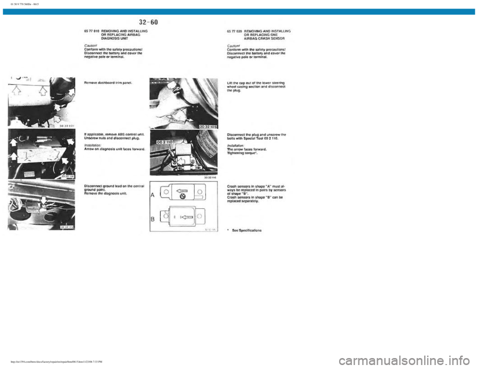 BMW E30 1982  Repair Manual 
01 50 9 770 560De - 0615
 
http://ee1394.com/bmw/docs/factory/repair/en/repair/htm/0615.htm11/23/06 7:33 PM 