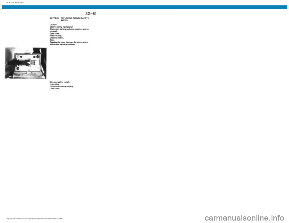 BMW E30 1982  Repair Manual 
01 50 9 770 560De - 0616
 
http://ee1394.com/bmw/docs/factory/repair/en/repair/htm/0616.htm11/23/06 7:33 PM 