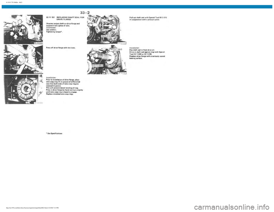 BMW E30 1982  Repair Manual 
01 50 9 770 560De - 0623
 
http://ee1394.com/bmw/docs/factory/repair/en/repair/htm/0623.htm11/23/06 7:41 PM 
