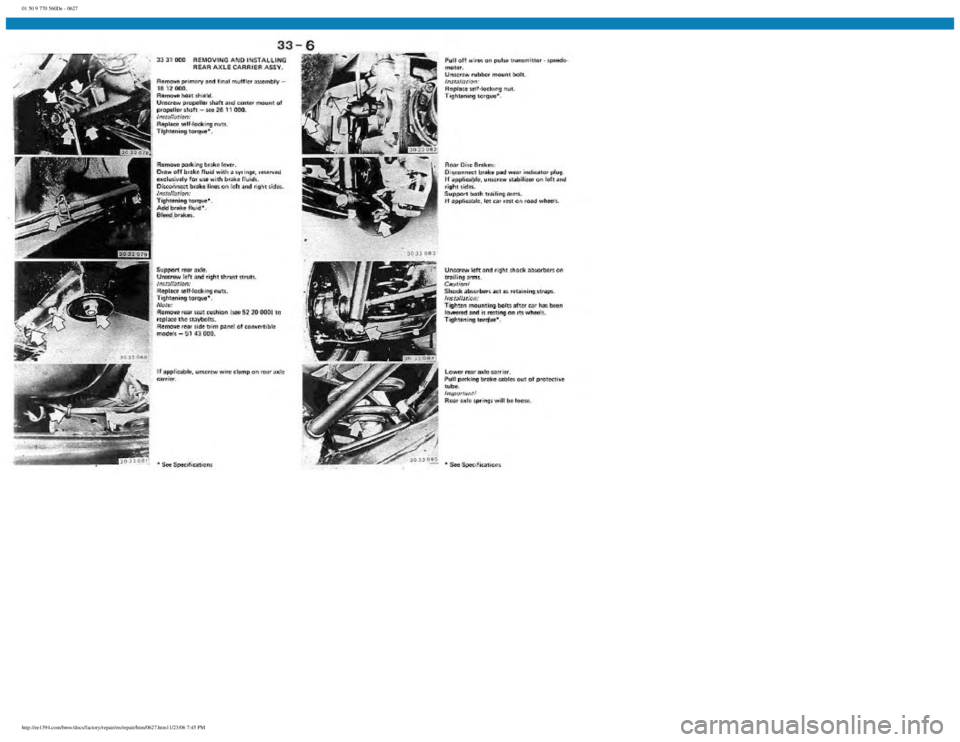 BMW E30 1982  Repair Manual 
01 50 9 770 560De - 0627
 
http://ee1394.com/bmw/docs/factory/repair/en/repair/htm/0627.htm11/23/06 7:45 PM 