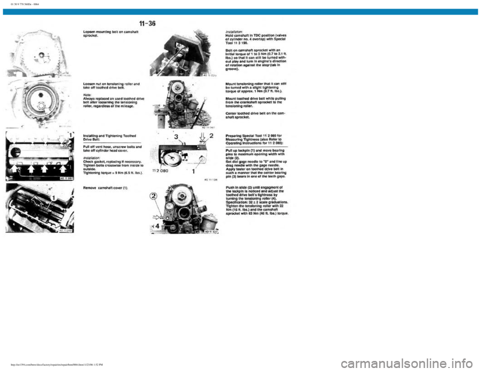 BMW E30 1982  Repair Manual 
01 50 9 770 560De - 0064
 
http://ee1394.com/bmw/docs/factory/repair/en/repair/htm/0064.htm11/23/06 1:52 PM 