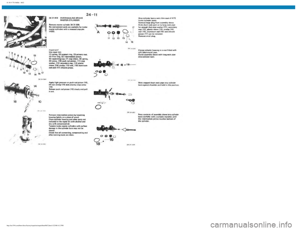 BMW E30 1982  Repair Manual 
01 50 9 770 560De - 0652
 
http://ee1394.com/bmw/docs/factory/repair/en/repair/htm/0652.htm11/23/06 8:12 PM 