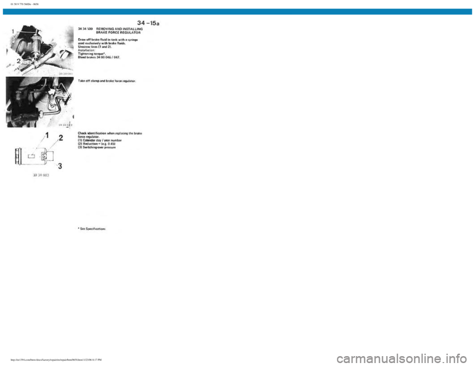 BMW E30 1982  Repair Manual 
01 50 9 770 560De - 0658
 
http://ee1394.com/bmw/docs/factory/repair/en/repair/htm/0658.htm11/23/06 8:17 PM 