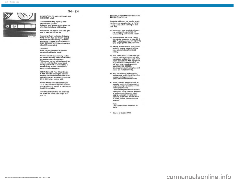BMW E30 1982  Repair Manual 
01 50 9 770 560De - 0668
 
http://ee1394.com/bmw/docs/factory/repair/en/repair/htm/0668.htm11/23/06 8:27 PM 