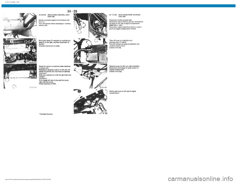 BMW E30 1982  Repair Manual 
01 50 9 770 560De - 0670
 
http://ee1394.com/bmw/docs/factory/repair/en/repair/htm/0670.htm11/23/06 8:29 PM 