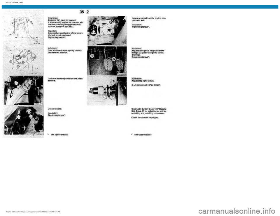 BMW E30 1982  Repair Manual 
01 50 9 770 560De - 0694
 
http://ee1394.com/bmw/docs/factory/repair/en/repair/htm/0694.htm11/23/06 8:51 PM 
