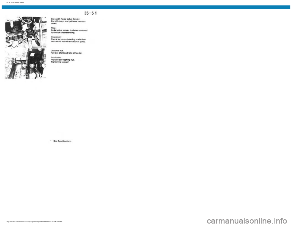 BMW E30 1982  Repair Manual 
01 50 9 770 560De - 0699
 
http://ee1394.com/bmw/docs/factory/repair/en/repair/htm/0699.htm11/23/06 8:56 PM 