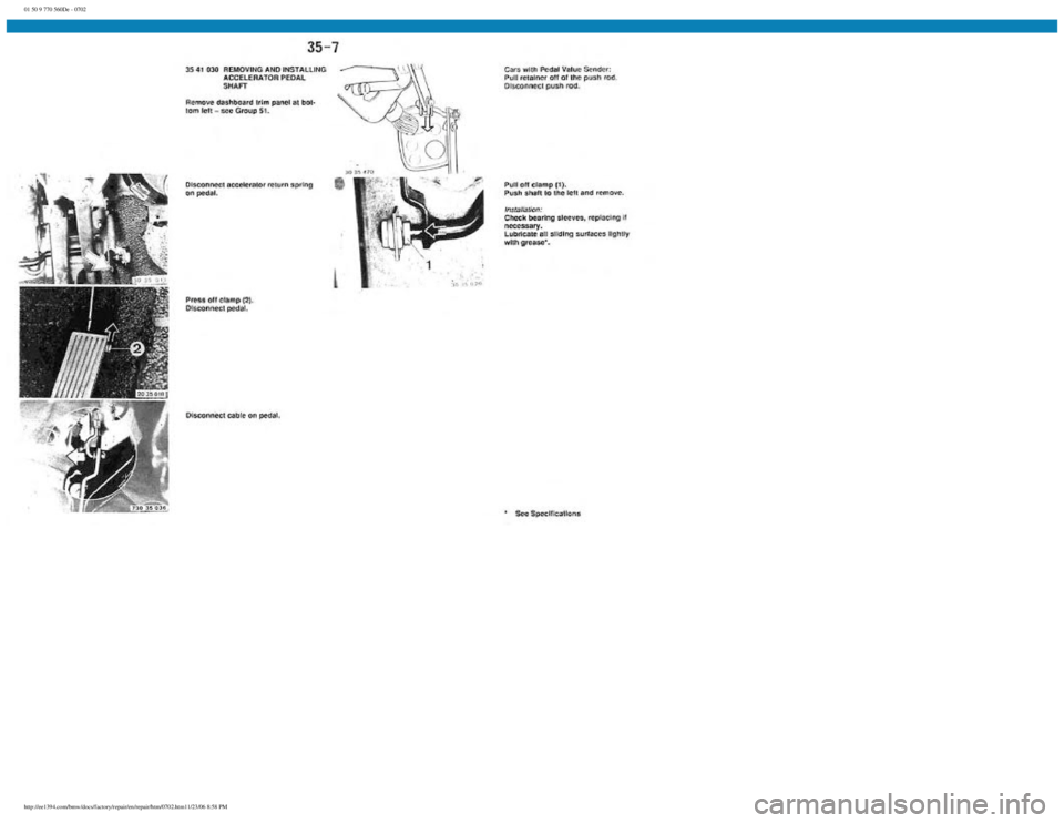 BMW E30 1982  Repair Manual 
01 50 9 770 560De - 0702
 
http://ee1394.com/bmw/docs/factory/repair/en/repair/htm/0702.htm11/23/06 8:58 PM 
