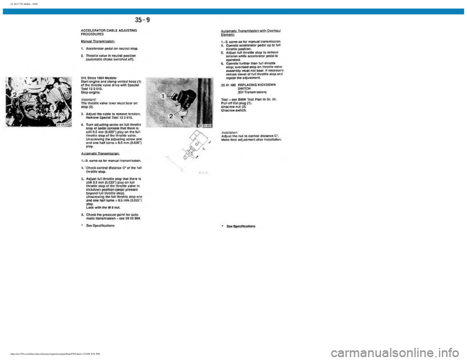 BMW E30 1982  Repair Manual 
01 50 9 770 560De - 0705
 
http://ee1394.com/bmw/docs/factory/repair/en/repair/htm/0705.htm11/23/06 9:01 PM 