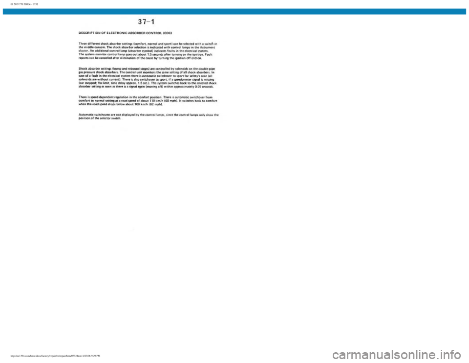 BMW E30 1982  Repair Manual 
01 50 9 770 560De - 0732
 
http://ee1394.com/bmw/docs/factory/repair/en/repair/htm/0732.htm11/23/06 9:29 PM 