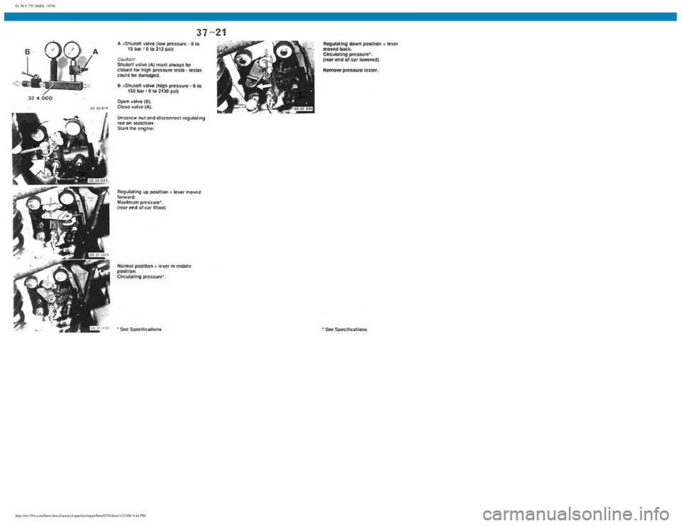 BMW E30 1982  Repair Manual 
01 50 9 770 560De - 0750
 
http://ee1394.com/bmw/docs/factory/repair/en/repair/htm/0750.htm11/23/06 9:44 PM 
