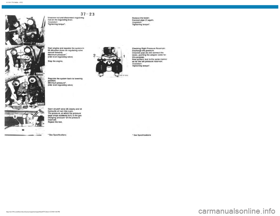 BMW E30 1982  Repair Manual 
01 50 9 770 560De - 0752
 
http://ee1394.com/bmw/docs/factory/repair/en/repair/htm/0752.htm11/23/06 9:46 PM 