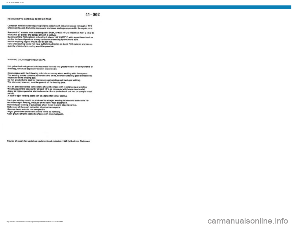 BMW E30 1982  Repair Manual 
01 50 9 770 560De - 0757
 
http://ee1394.com/bmw/docs/factory/repair/en/repair/htm/0757.htm11/23/06 9:53 PM 