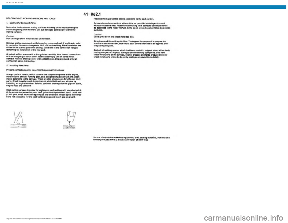 BMW E30 1982  Repair Manual 
01 50 9 770 560De - 0758
 
http://ee1394.com/bmw/docs/factory/repair/en/repair/htm/0758.htm11/23/06 9:54 PM 