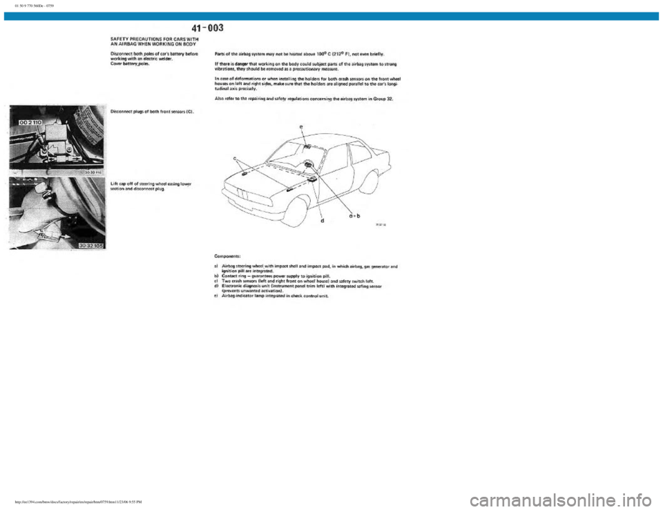 BMW E30 1982  Repair Manual 
01 50 9 770 560De - 0759
 
http://ee1394.com/bmw/docs/factory/repair/en/repair/htm/0759.htm11/23/06 9:55 PM 