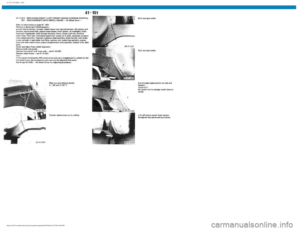 BMW E30 1982  Repair Manual 
01 50 9 770 560De - 0769
 
http://ee1394.com/bmw/docs/factory/repair/en/repair/htm/0769.htm11/23/06 10:06 PM 