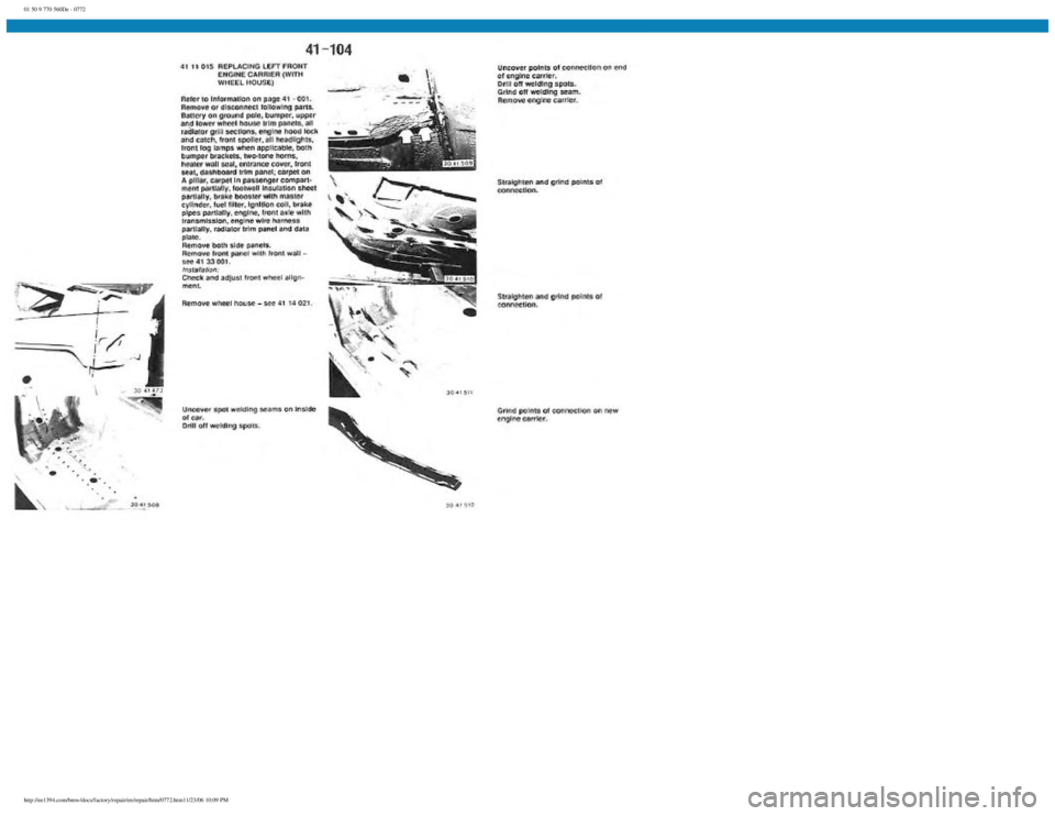 BMW E30 1982  Repair Manual 
01 50 9 770 560De - 0772
 
http://ee1394.com/bmw/docs/factory/repair/en/repair/htm/0772.htm11/23/06 10:09 PM 
