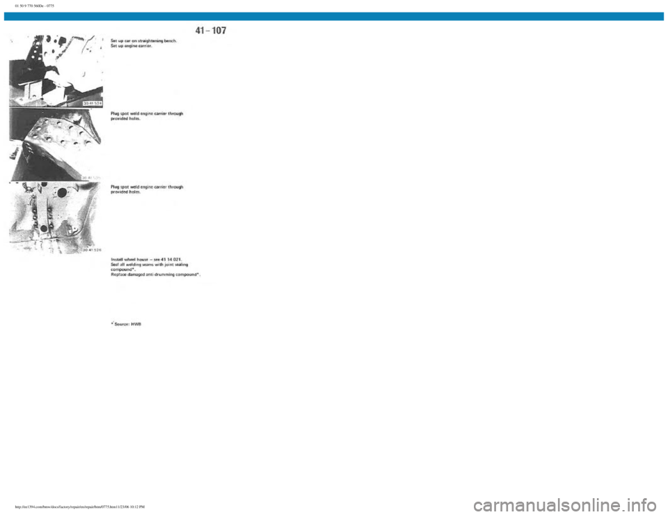 BMW E30 1982  Repair Manual 
01 50 9 770 560De - 0775
 
http://ee1394.com/bmw/docs/factory/repair/en/repair/htm/0775.htm11/23/06 10:12 PM 