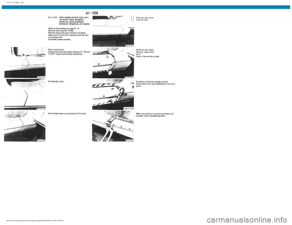 BMW E30 1982  Repair Manual 
01 50 9 770 560De - 0782
 
http://ee1394.com/bmw/docs/factory/repair/en/repair/htm/0782.htm11/23/06 10:20 PM 