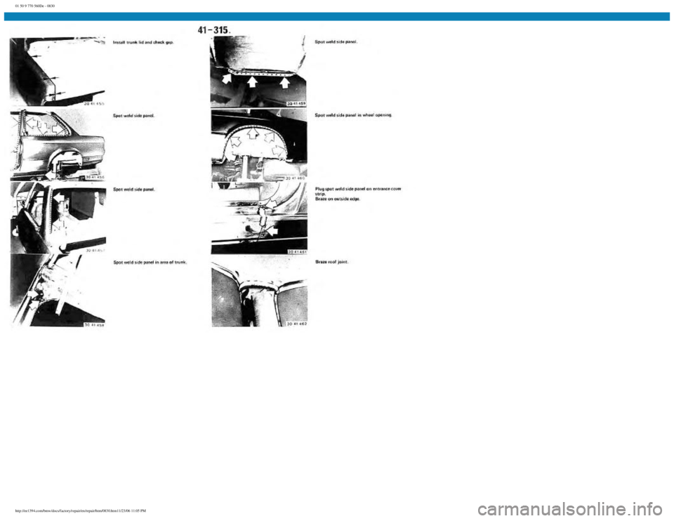 BMW E30 1982  Repair Manual 
01 50 9 770 560De - 0830
 
http://ee1394.com/bmw/docs/factory/repair/en/repair/htm/0830.htm11/23/06 11:05 PM 