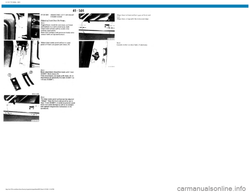 BMW E30 1982  Repair Manual 
01 50 9 770 560De - 0852
 
http://ee1394.com/bmw/docs/factory/repair/en/repair/htm/0852.htm11/23/06 11:26 PM 