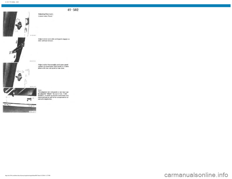 BMW E30 1982  Repair Manual 
01 50 9 770 560De - 0853
 
http://ee1394.com/bmw/docs/factory/repair/en/repair/htm/0853.htm11/23/06 11:27 PM 