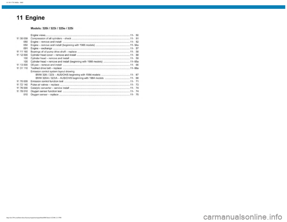 BMW E30 1982  Repair Manual 
01 50 9 770 560De - 0085
 
http://ee1394.com/bmw/docs/factory/repair/en/repair/htm/0085.htm11/23/06 2:13 PM 