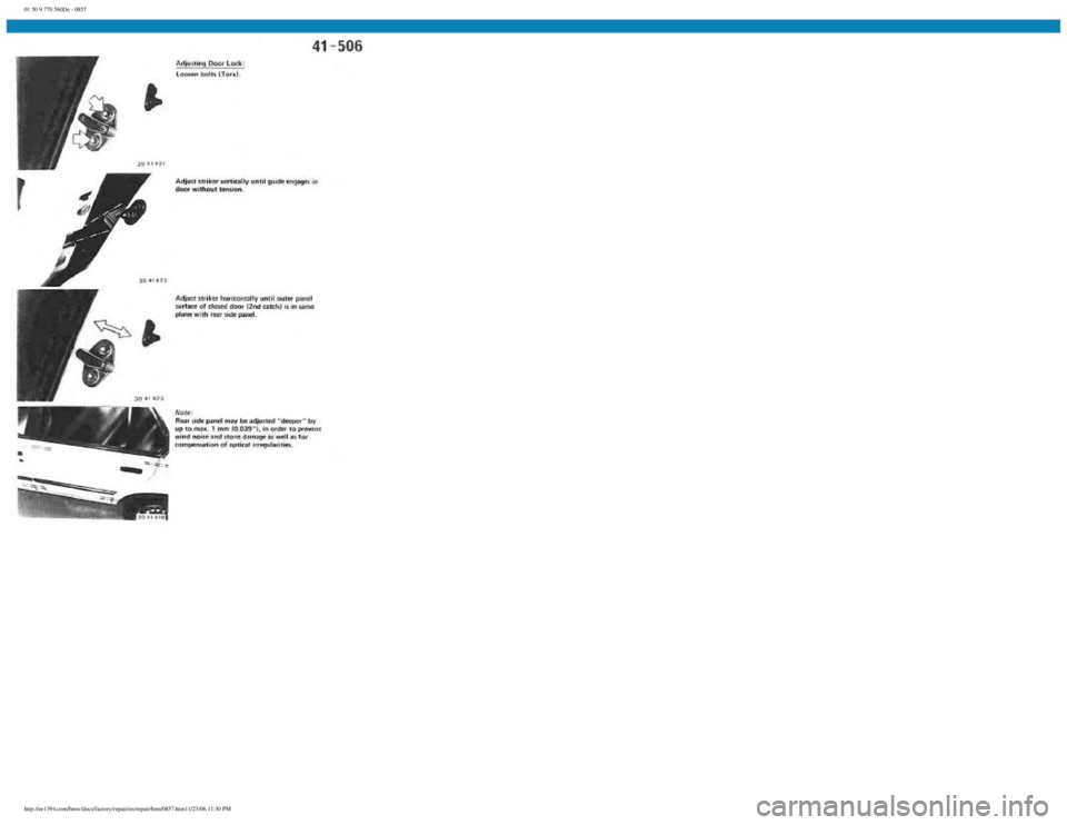 BMW E30 1982  Repair Manual 
01 50 9 770 560De - 0857
 
http://ee1394.com/bmw/docs/factory/repair/en/repair/htm/0857.htm11/23/06 11:30 PM 