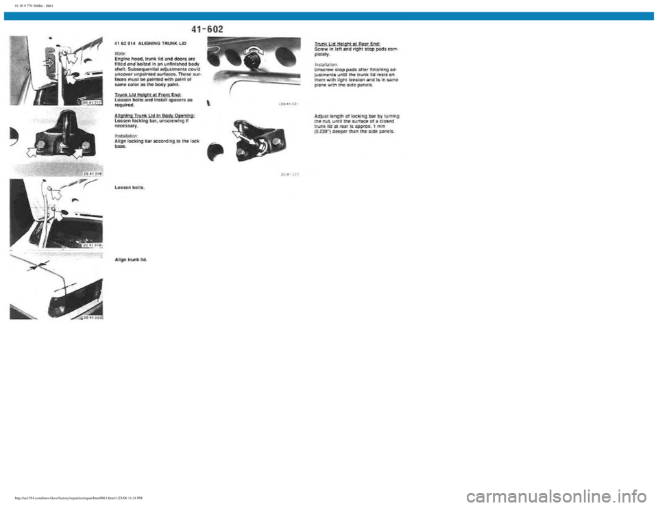 BMW E30 1982  Repair Manual 
01 50 9 770 560De - 0861
 
http://ee1394.com/bmw/docs/factory/repair/en/repair/htm/0861.htm11/23/06 11:34 PM 