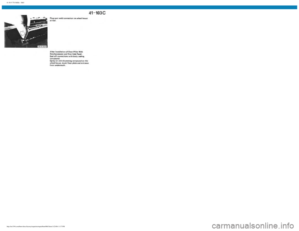 BMW E30 1982  Repair Manual 
01 50 9 770 560De - 0865
 
http://ee1394.com/bmw/docs/factory/repair/en/repair/htm/0865.htm11/23/06 11:37 PM 